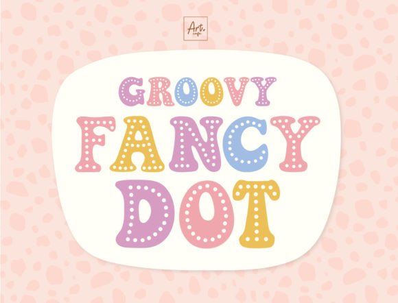 Groovy Fancy Dot: A Retro Typographic Delight