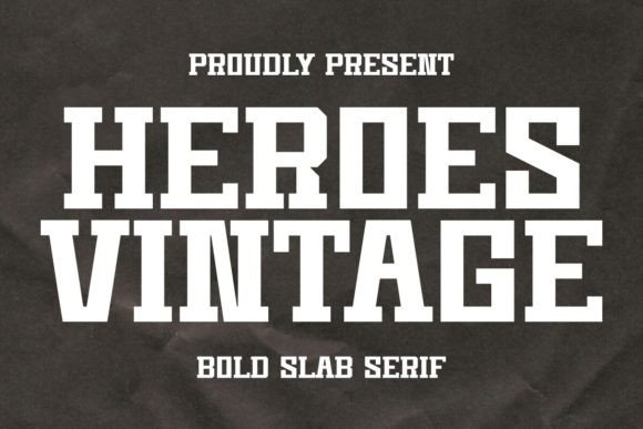 Heroes Vintage: A Bold Slab Serif for Editorial Impact